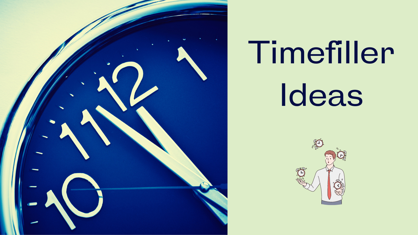 Timefiller Ideas